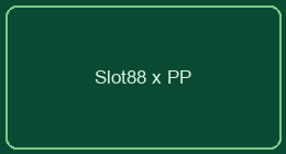 Slot88 x PP
