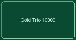 Gold Trio 10000